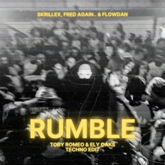 Skrillex & FredAgain.. & Flowdan - Rumble (Toby Romeo & Ely Oaks Edit) FREE DL