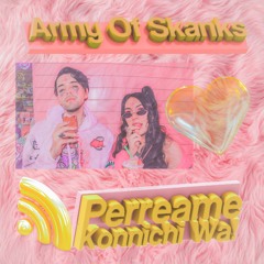 Army Of Skanks - Perreame, Konnichi Wa