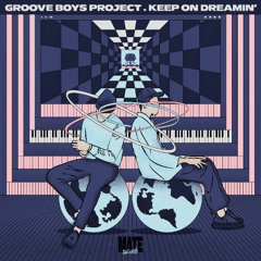 PREMIERE: Groove Boys Project - Keep On Dreamin' (Club Mix)