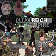 XAAX REICH EMPIRE
