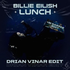 Billie Eilish - LUNCH (Drian Vinar Edit) [Preview]