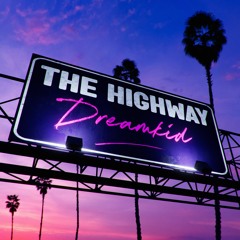 Dreamkid - The Highway