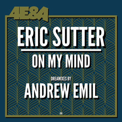 Eric Sutter - On My Mind (Original Mix)(4E&A)