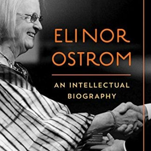View PDF Elinor Ostrom: An Intellectual Biography by  Vlad Tarko