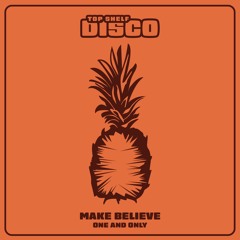 Make Believe - One And Only (Extended Mix)