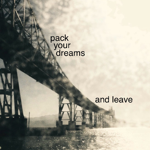 Pack Your Dreams and Leave