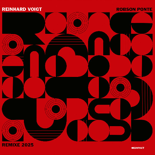 Reinhard Voigt - Robson Ponte Remixe 2025 (Kompakt 494)