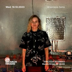 Anastasia Zems | Kivach Radio | 18.10.23