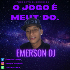 O JOGO É MEU DO EMERSON DJ