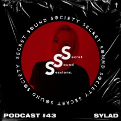 Secret Sound Sessions #43 - Sylad