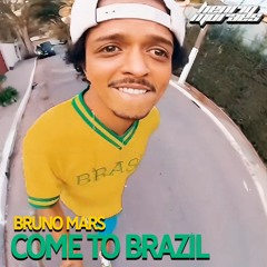 Bruno Mars - Come to Brazil (HenriqMoraes FutureVsGuaracha Mix) EXTENDED BUY DOWNLOAD