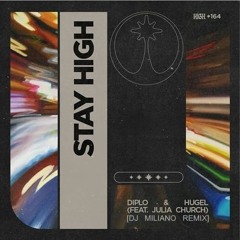 Diplo & HUGEL  (feat. Julia Church) - Stay High (DJ Miliano Remix) [FREE DOWNLOAD]