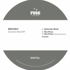 Rich NxT - Suburban Skool (CLIP) (FUSE040)