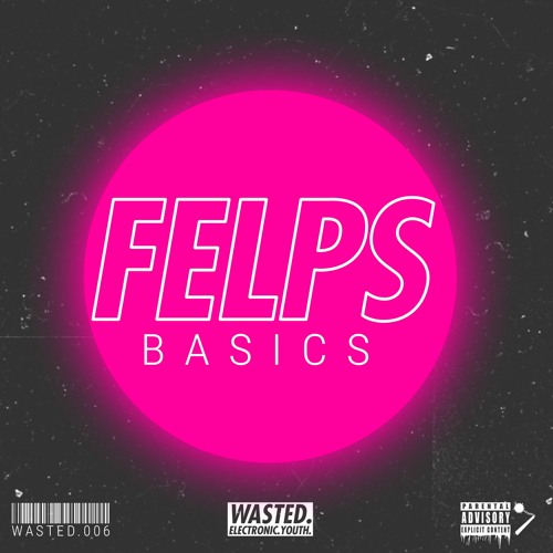 FELPS - BASICS (WASTED.006) - FREE DOWNLOAD