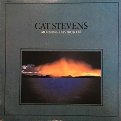 morning has broken/cat stevens