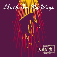 Stuck In My Ways (Prod. Elijvh)