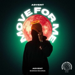 Advent - Move For Me [Bosman Records]