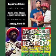 2025 03 15 Santa Cruz Reggae Radio Cocoa Tea Tribute