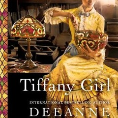 PDF Download Tiffany Girl - Deeanne Gist