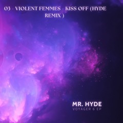 VIOLENT FEMMES - Kiss Off (Mr. Hyde Remix)  - GRAND FINALE OF HYDE