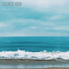 Calmer Now