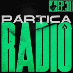Partica Radio: Ep. 30 | Hosted by The Gentle Giant