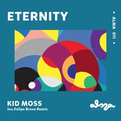 Kid Moss - Eternity Ep [ALMA011] Bandcamp Exlusive
