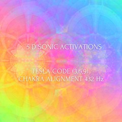 432 Hz Chakra Alignment Solstice Sonic Activation - Tesla Code (3,6,9)