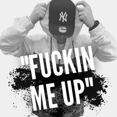 Fuckin Me Up (Prod. By SNEEZII & JKEI)