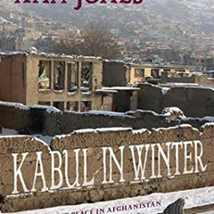 download EPUB √ Kabul in Winter: Life Without Peace in Afghanistan by  Ann Jones [PDF