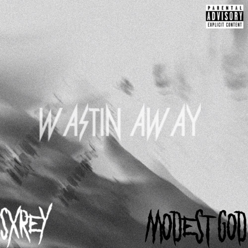 wastin away w/ Modest God (prod. sadface x angelsit)