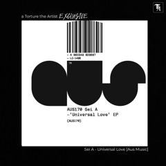 EXCLUSIVE Sei A - Universal Love [Aus Music]