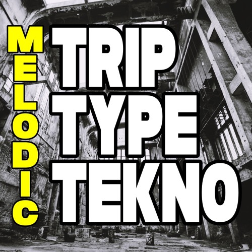 MELODIC TRIP TYPE TEKNO