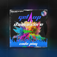 Code Ping! - Get Up 4 Dancecore (Extended mix)