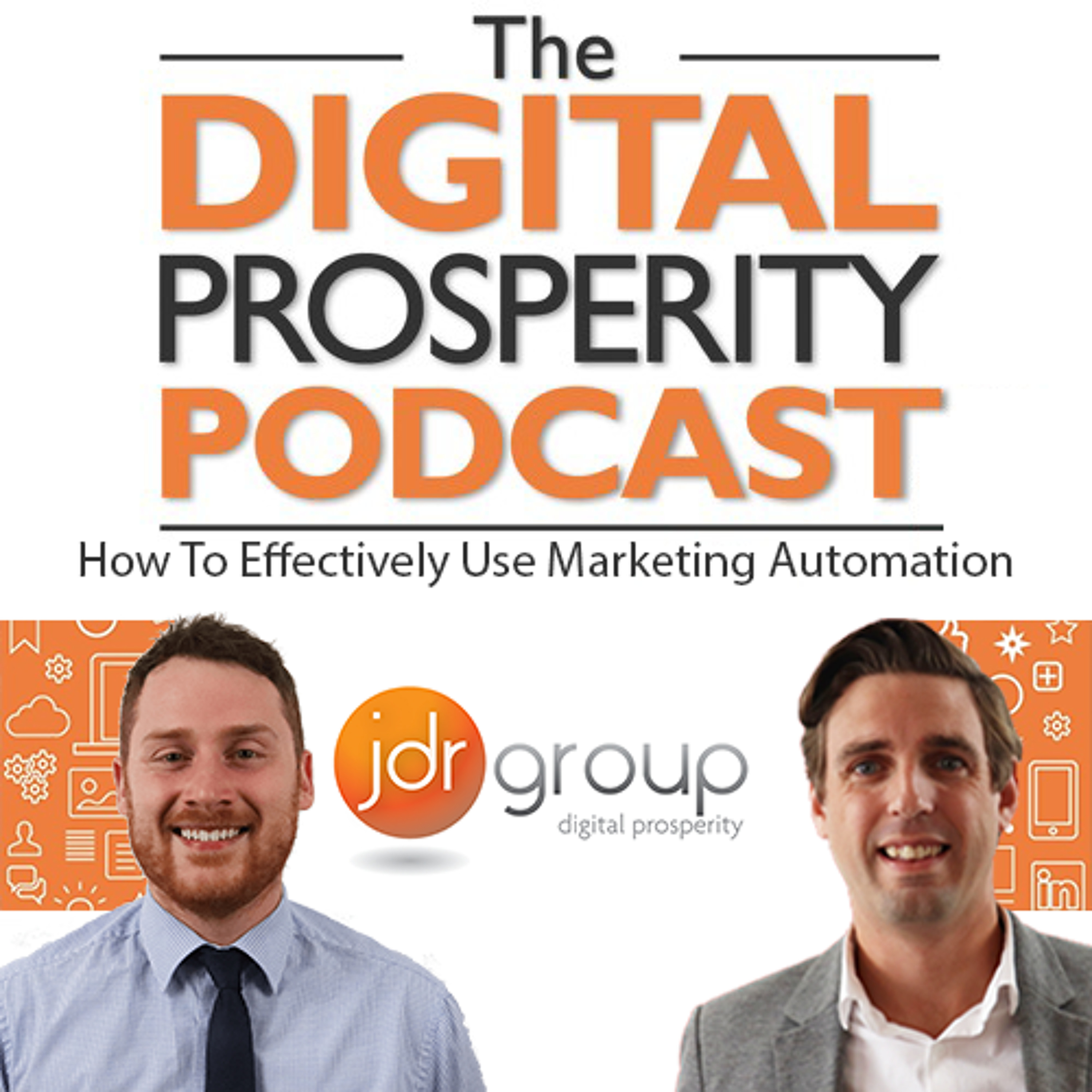 How To Effectively Use Marketing Automation - The Digital Prosperity Podcast Season 6 Episode 12 episode artwork