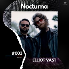 Nocturna #003 // Elliot Vast [Melodic Deep Series]