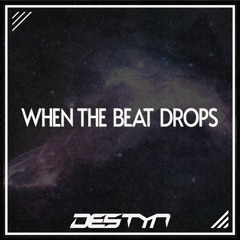 When The Beat Drops