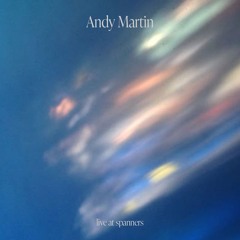 kinetic live 08: Andy Martin live at spanners