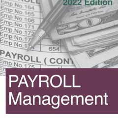 Access EPUB KINDLE PDF EBOOK Payroll Management: 2022 Edition by  Steven M. Bragg 📥