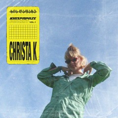 khisdapaze Podcast Vol. 1: Christa K