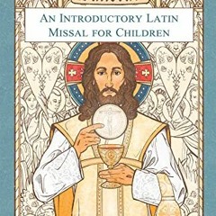 *# Sanctus, Sanctus, Sanctus, An Introductory Latin Missal for Children *E-reader#