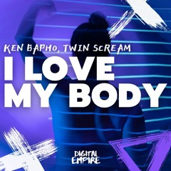 Ken Bapho & Twin Scream - I Love My Body [OUT NOW]