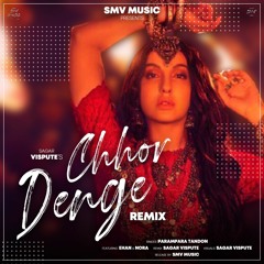 Chhor Denge Remix