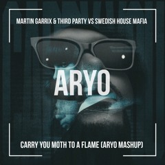 Carry You Moth To A Flame - MARTIN GARRIX & THIRD PARTY vs SWEDISH HOUSE MAFIA (Short Version)