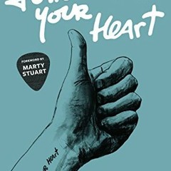 [View] [PDF EBOOK EPUB KINDLE] Follow Your Heart: A Guitar, A Tattoo, and One Man's C