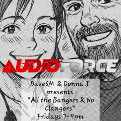 21.11.25 DaveSM &  Donna J Live on Audio Force Radio All The Bangers & No Clangers