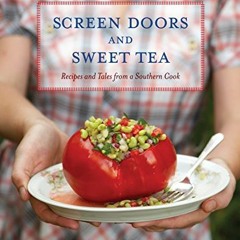 VIEW PDF 📰 Screen Doors and Sweet Tea: Recipes and Tales from a Southern Cook: A Coo