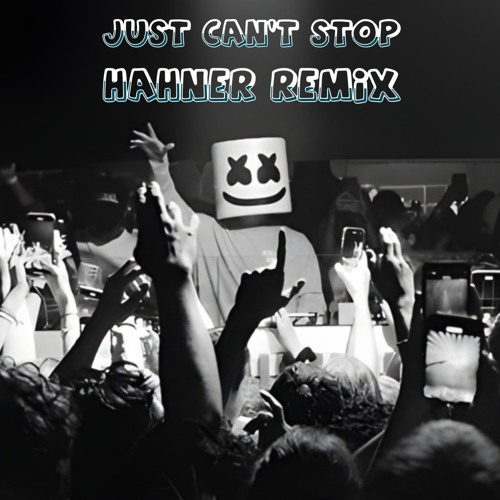 Just Can't Stop (HAHNER Remix)