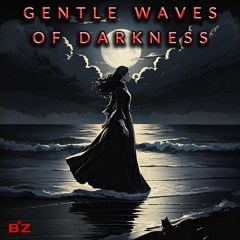 Gentle Waves Of Darkness