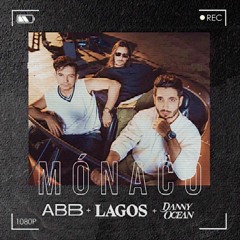 LAGOS & Danny Ocean - Mónaco REMIX(ABB MONROY)
